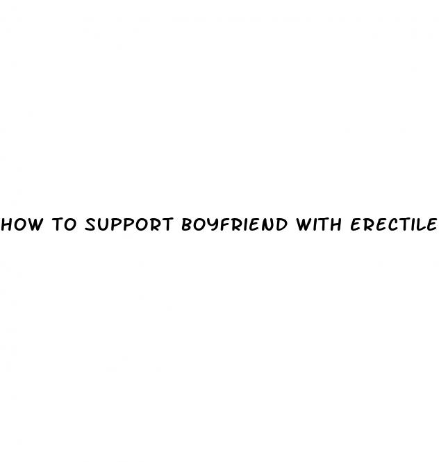 how to support boyfriend with erectile dysfunction