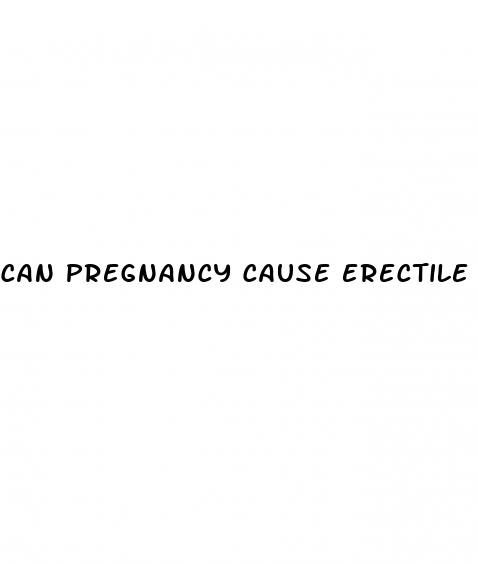 can pregnancy cause erectile dysfunction