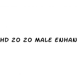 hd 20 20 male enhancement pills reviews