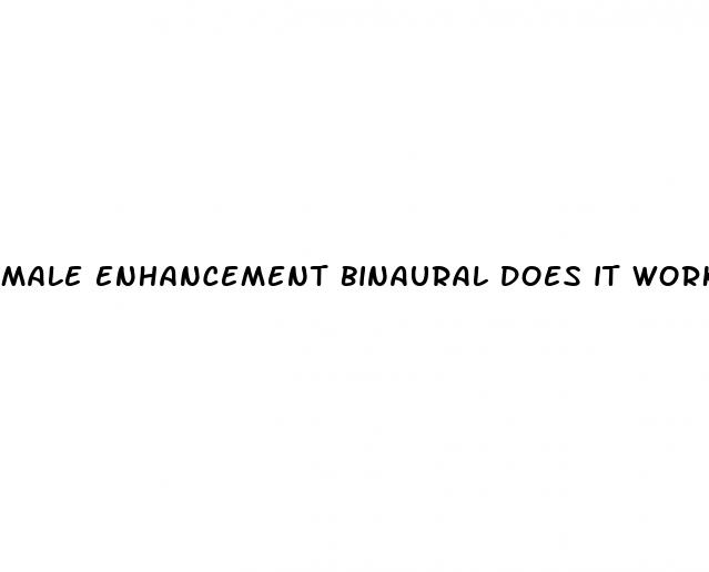 male enhancement binaural does it work