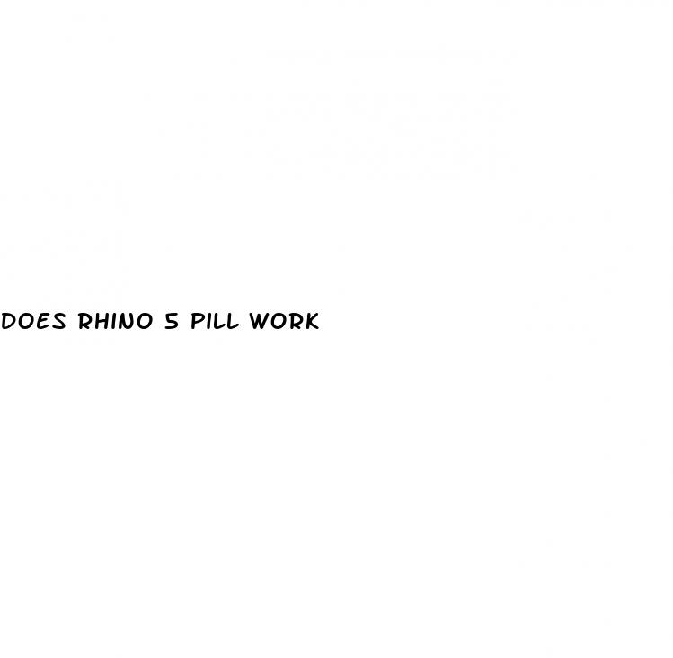 does rhino 5 pill work