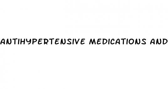 antihypertensive medications and erectile dysfunction