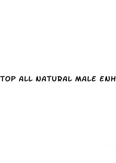 top all natural male enhancement