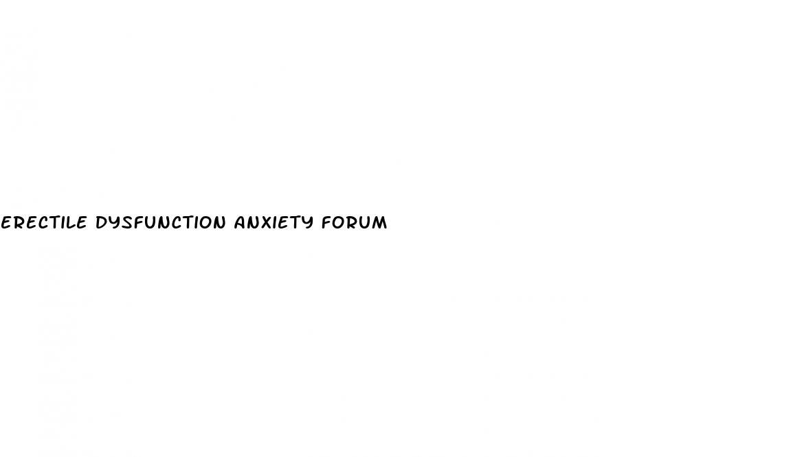 erectile dysfunction anxiety forum