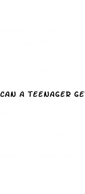 can a teenager get erectile dysfunction