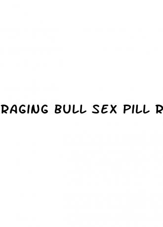 raging bull sex pill review