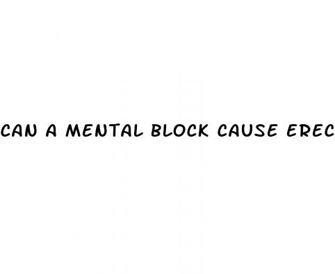 can a mental block cause erectile dysfunction