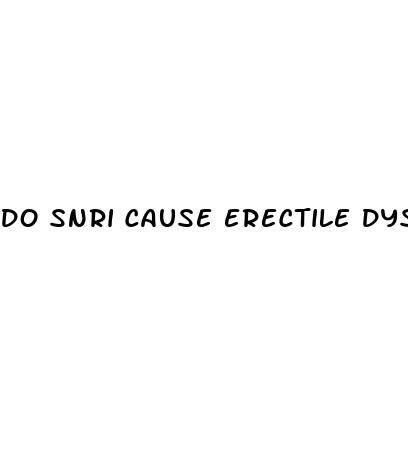 do snri cause erectile dysfunction