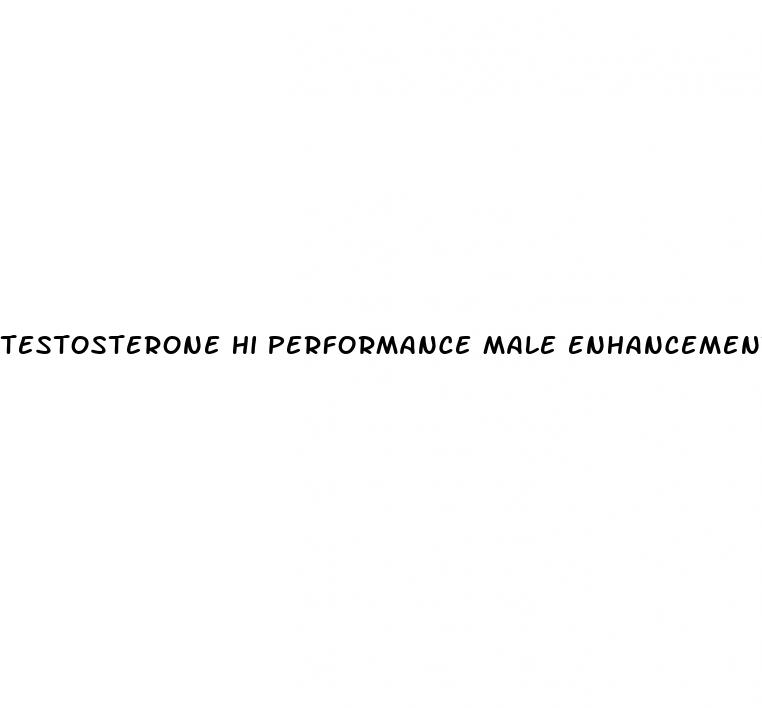 testosterone hi performance male enhancement