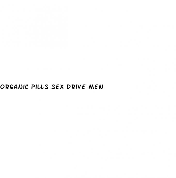 organic pills sex drive men