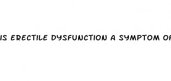 is erectile dysfunction a symptom of testicular cancer