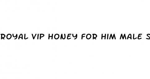 royal vip honey for him male sexual enhancement