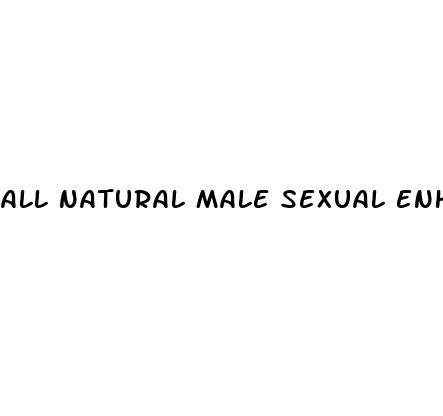 all natural male sexual enhancement