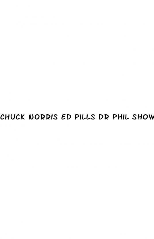 chuck norris ed pills dr phil show