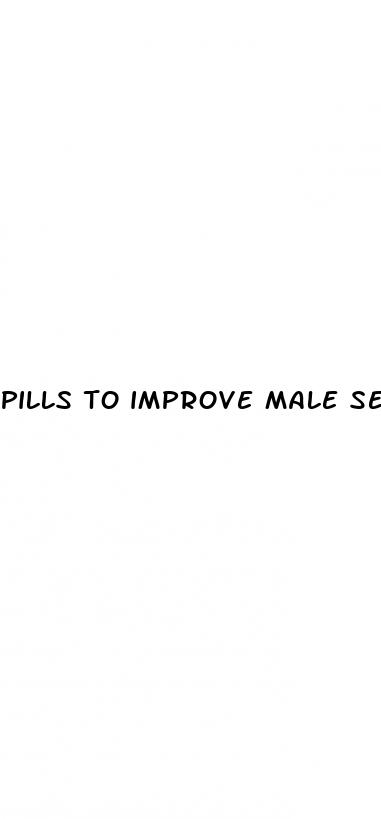 pills to improve male sex drive