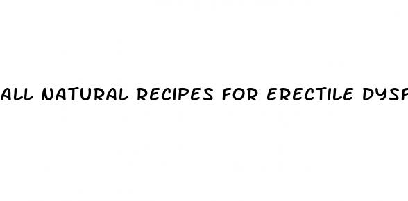 all natural recipes for erectile dysfunction