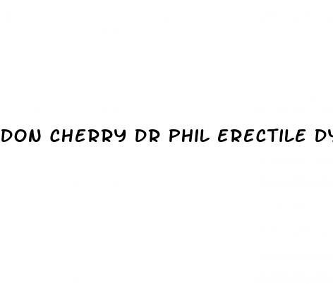 don cherry dr phil erectile dysfunction