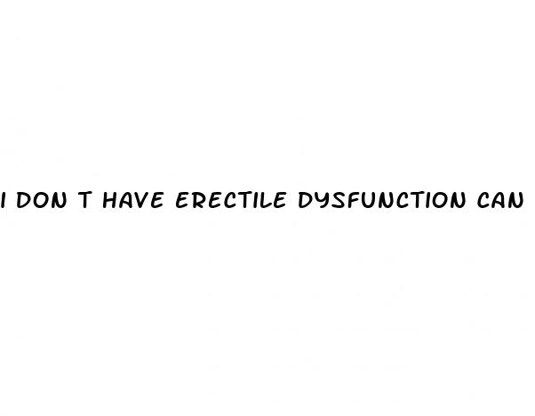 i don t have erectile dysfunction can i use rhino pill