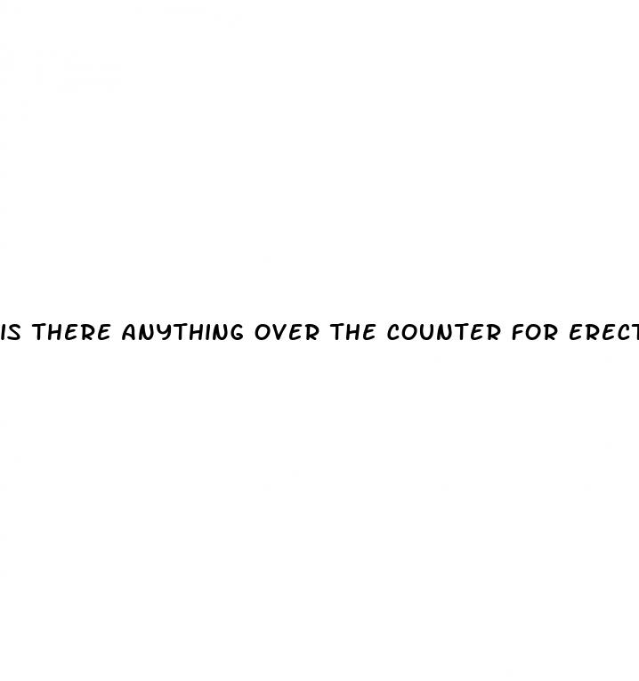 is there anything over the counter for erectile dysfunction