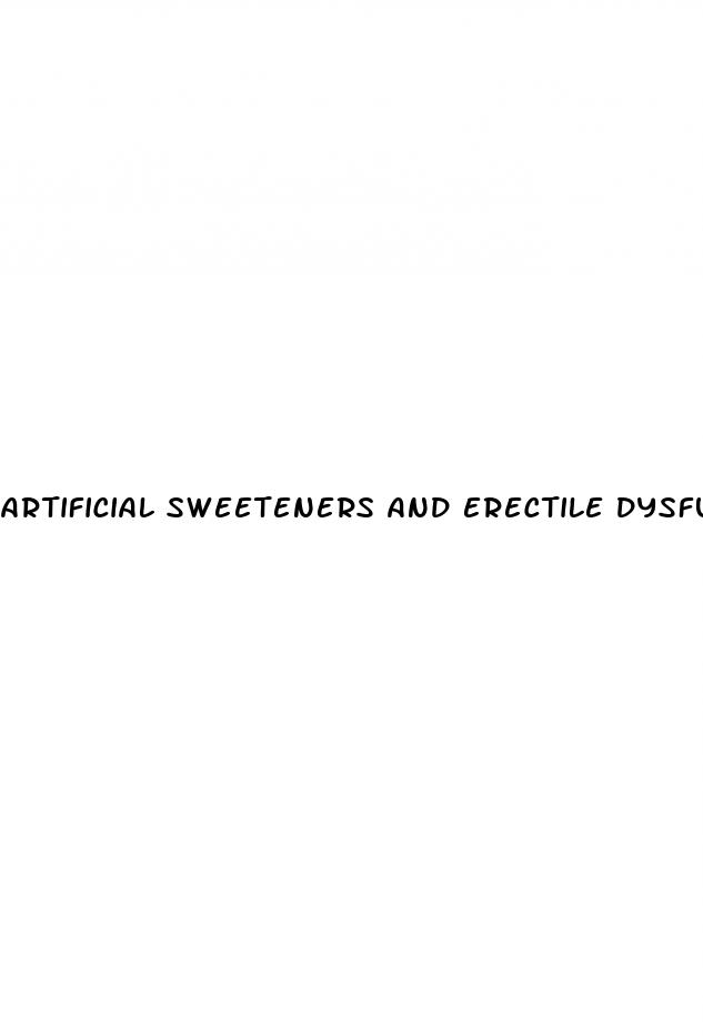 artificial sweeteners and erectile dysfunction