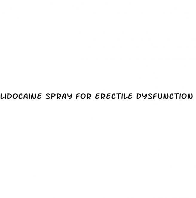 lidocaine spray for erectile dysfunction