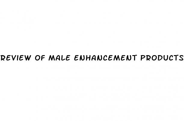 review of male enhancement products