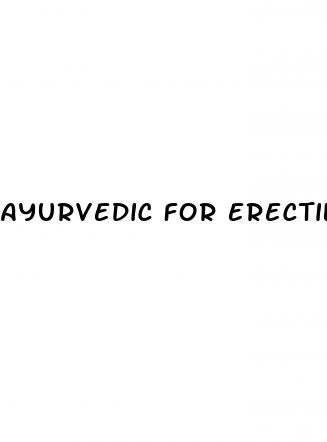 ayurvedic for erectile dysfunction