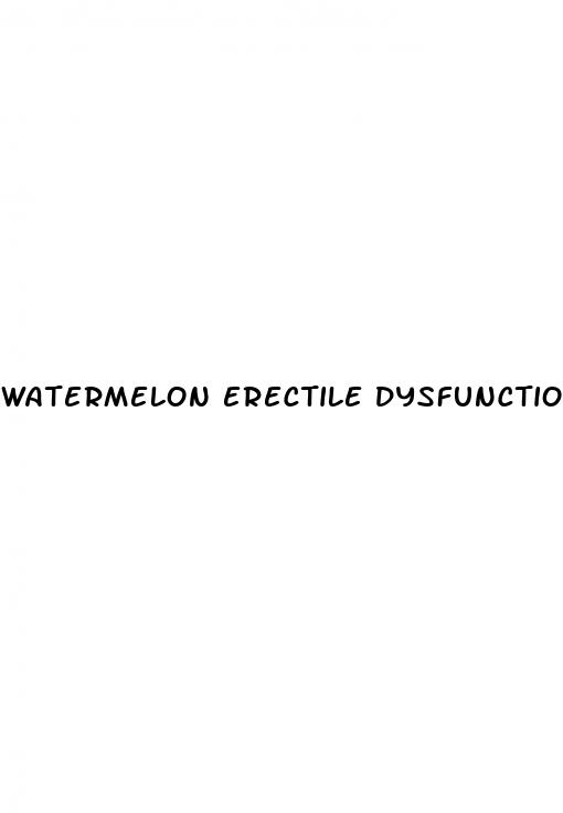 watermelon erectile dysfunction cure