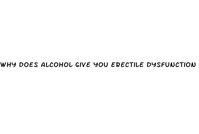 why does alcohol give you erectile dysfunction