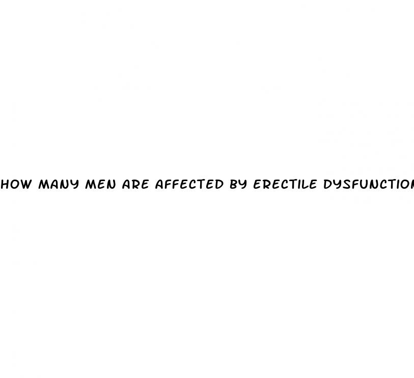 how many men are affected by erectile dysfunction