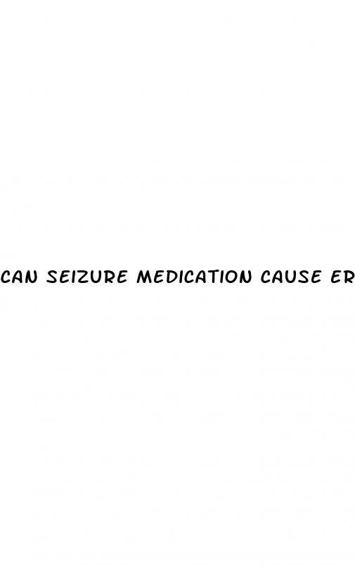 can seizure medication cause erectile dysfunction