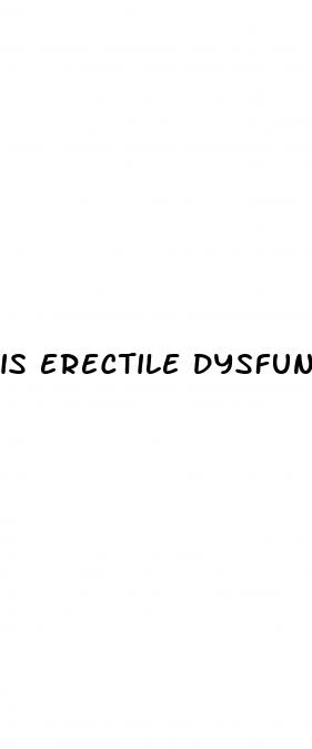 is erectile dysfunction bad