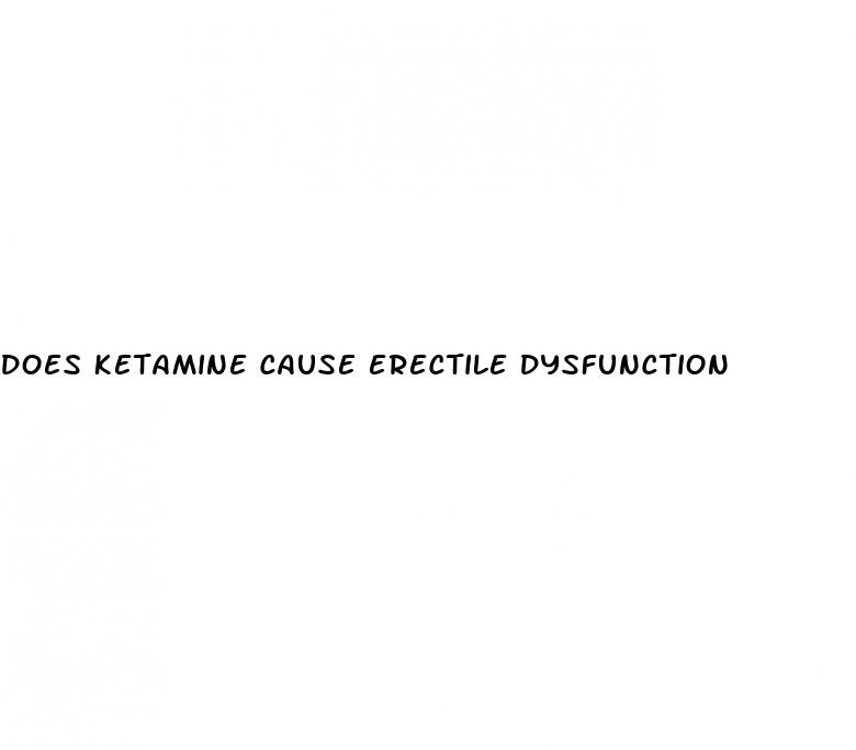 does ketamine cause erectile dysfunction