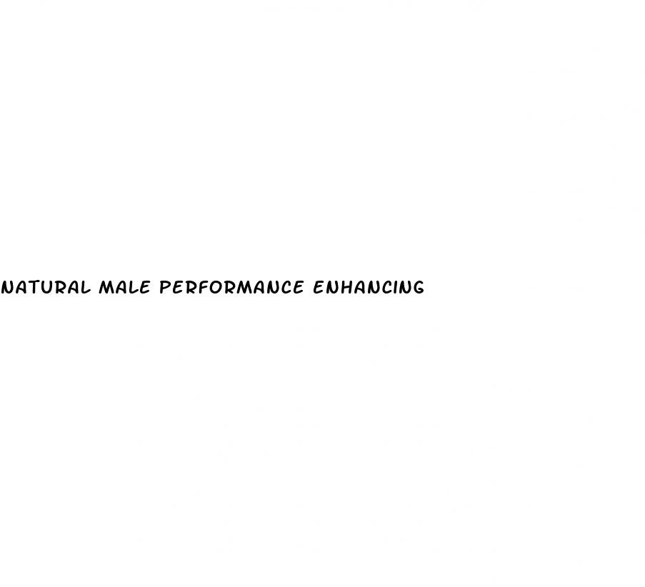 natural male performance enhancing