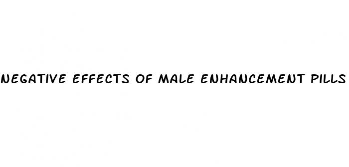 negative effects of male enhancement pills