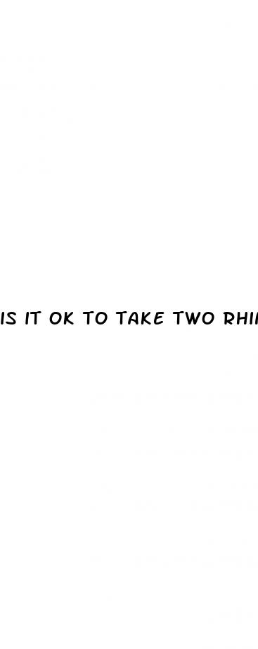 is it ok to take two rhino 7 pills