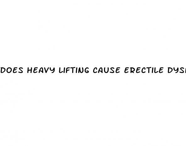 does heavy lifting cause erectile dysfunction