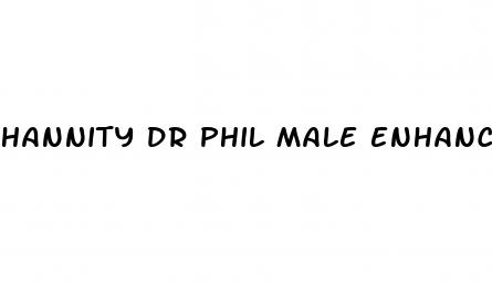 hannity dr phil male enhancement pills