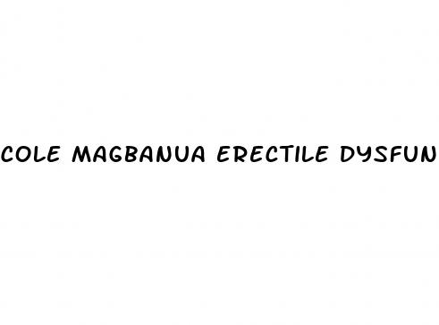 cole magbanua erectile dysfunction