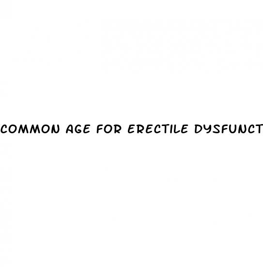 common age for erectile dysfunction