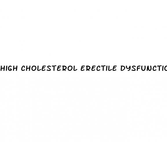 high cholesterol erectile dysfunction reddit