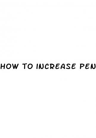 how to increase penis size at 15