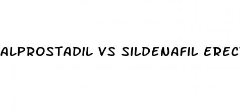 alprostadil vs sildenafil erectile dysfunction