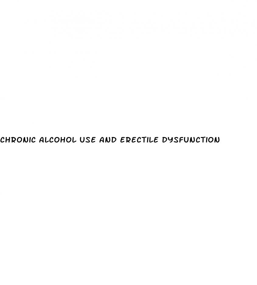 chronic alcohol use and erectile dysfunction