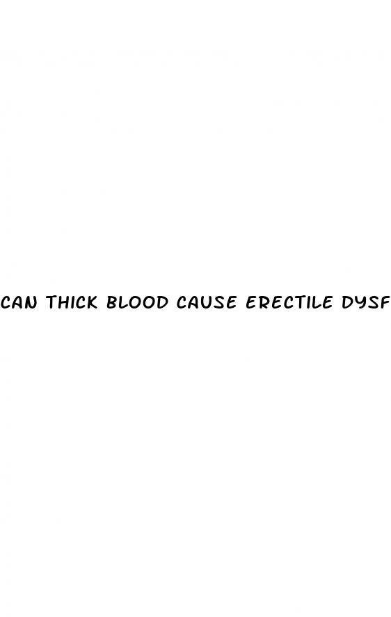 can thick blood cause erectile dysfunction