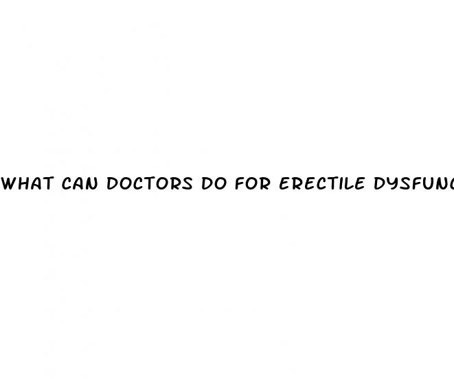 what can doctors do for erectile dysfunction