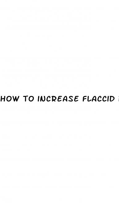 how to increase flaccid penis size