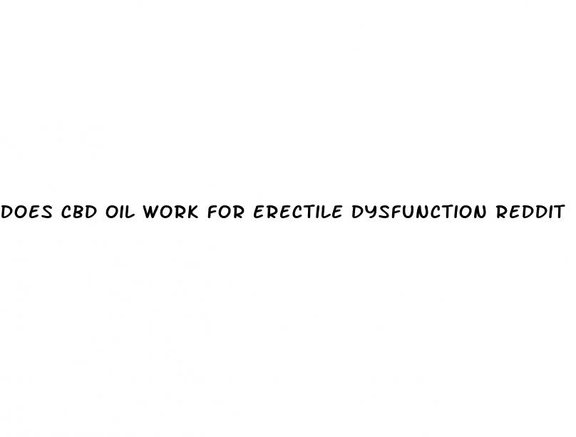 does cbd oil work for erectile dysfunction reddit