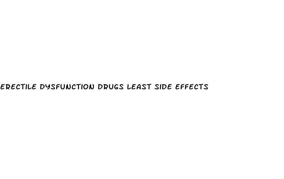 erectile dysfunction drugs least side effects