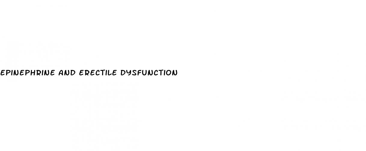 epinephrine and erectile dysfunction